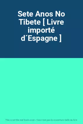 Couverture du produit · Sete Anos No Tibete [ Livre importé d´Espagne ]