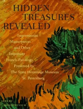 Couverture du produit · Hidden Treasures Revealed: Impressionist Masterpieces and Other Important French Paintings Preserved by the State Hermitage Mus