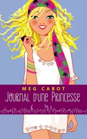 Couverture du produit · Journal d'une princesse - Tome 6 - Rebelle et romantique