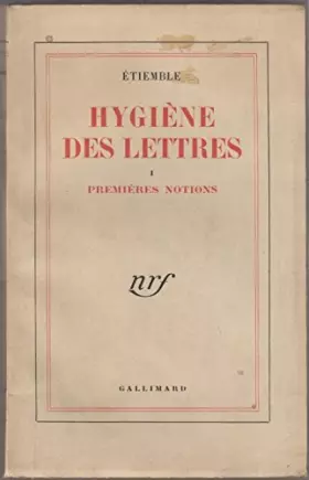 Couverture du produit · Hygiène des lettres I/ Premières notions