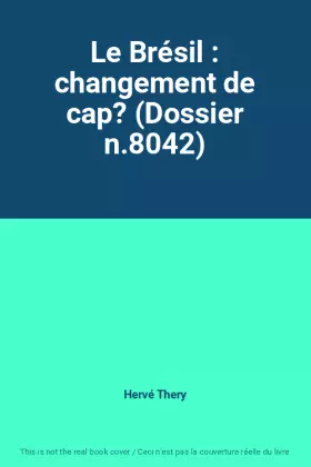 Couverture du produit · Le Brésil : changement de cap? (Dossier n.8042)
