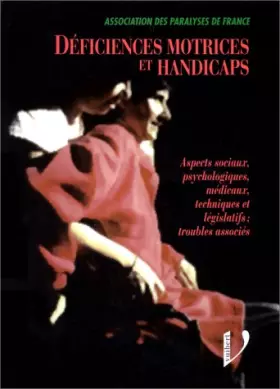 Couverture du produit · Déficiences motrices et handicaps : Aspects sociaux, psychologiques, médicaux, techniques et législatifs, troubles associés