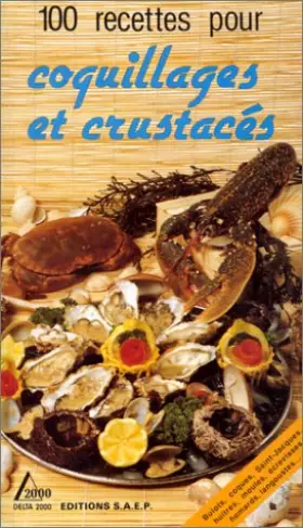 Couverture du produit · COQUILLAGES ET CRUSTACÉS . 100 RECETTES