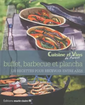 Couverture du produit · Buffets, barbecue & plancha : 120 recettes pour recevoir entre amis