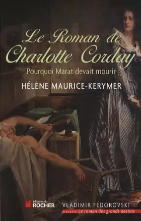 Couverture du produit · Le roman de Charlotte : Née Marie-Anne-Charlotte de Corday d'Armont