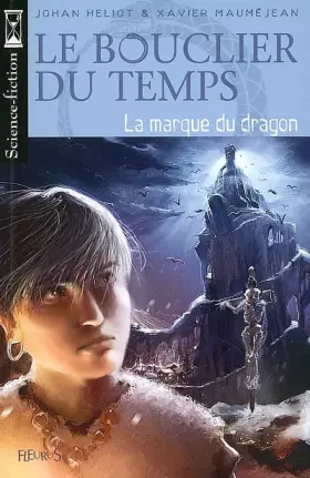 Couverture du produit · Le Bouclier du temps, Tome 3 : La marque du dragon