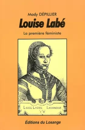 Couverture du produit · Louise Labé. La première féministe