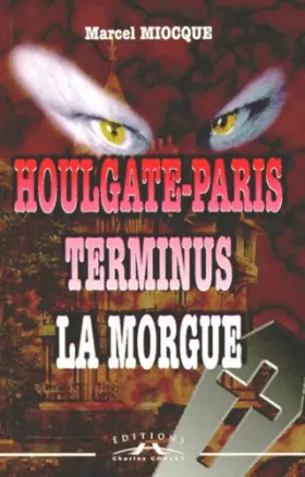 Couverture du produit · Houlgate-Paris, terminus La Morgue
