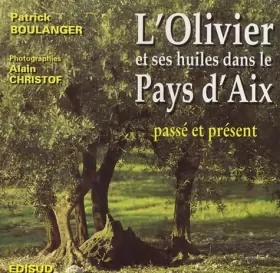 Couverture du produit · L'olivier et ses huiles dans le Pays d'Aix: Passé, présent