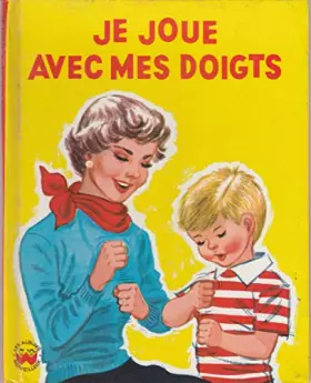 Couverture du produit · Je joue avec mes doigts : . Texte de June Pierce. Traduit de l'anglais. Images de Ruth Wood