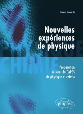 Couverture du produit · Nouvelles expériences de physique : Préparation à l'oral du CAPES de physique et chimie
