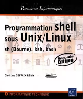 Couverture du produit · Programmation shell sous Unix/Linux - sh (Bourne), ksh, bash [2ème edition]