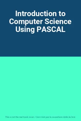 Couverture du produit · Introduction to Computer Science Using PASCAL