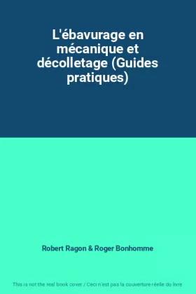 Couverture du produit · L'ébavurage en mécanique et décolletage (Guides pratiques)