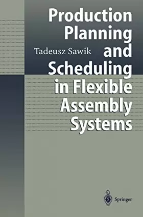 Couverture du produit · Production Planning and Scheduling in Flexible Assembly Systems