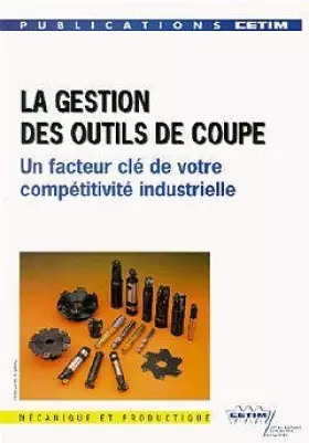 Couverture du produit · La gestion des outils de coupe - un facteur clé de votre compétitivité industrielle...