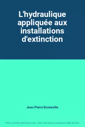 Couverture du produit · L'hydraulique appliquée aux installations d'extinction