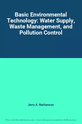 Couverture du produit · Basic Environmental Technology: Water Supply, Waste Management, and Pollution Control