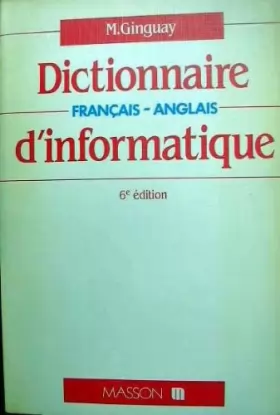 Couverture du produit · Dictionnaire français-anglais d'informatique : Bureautique, télématique, micro-informatique