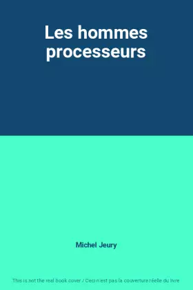 Couverture du produit · Les hommes processeurs