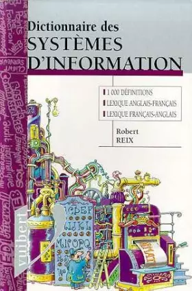Couverture du produit · DICTIONNAIRE DES SYSTEMES D'INFORMATION. Lexiques anglais-français et français-anglais