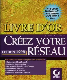 Couverture du produit · CREEZ VOTRE RESEAU D'ENTREPRISE. Edition 1998