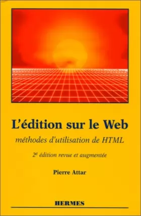 Couverture du produit · L'édition sur le Web : Méthodes d'utilisation de HTML