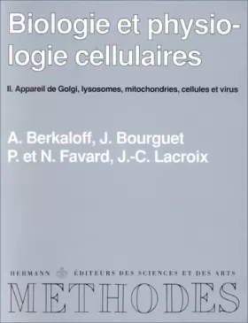 Couverture du produit · Biologie et physiologie cellulaires Tome 2 : Cellules et virus, etc.