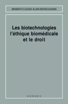 Couverture du produit · Les biotechnologies, l'éthique biomédicale et le droit