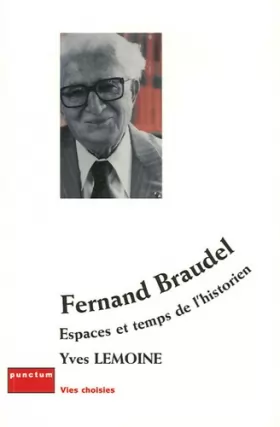Couverture du produit · Fernand Braudel: Espaces et temps de l'historien