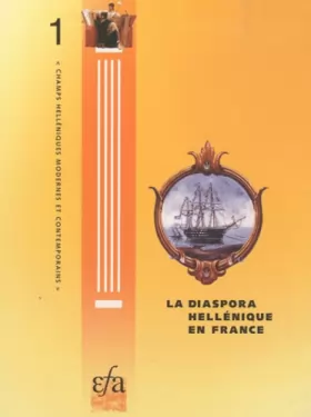 Couverture du produit · La diaspora hellénique en France: Actes du séminaire organisé à l'Ecole française d'Athènes (18 octobre-1er novembre 1995)