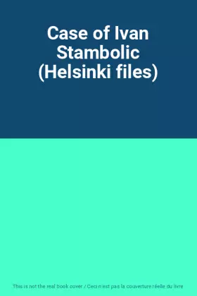 Couverture du produit · Case of Ivan Stambolic (Helsinki files)