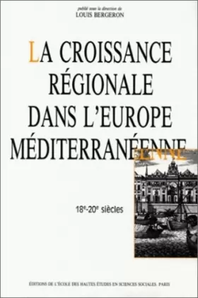 Couverture du produit · La croissance régionale dans l'Europe méditerranéenne, XVIIIe-XXe siècle