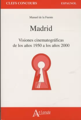 Couverture du produit · Madrid - Visiones cinematograficas de los anos 1950 a los anos 2000