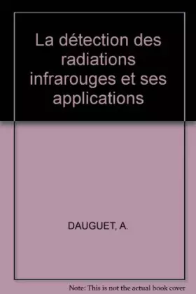Couverture du produit · La détection des radiations infrarouges et ses applications