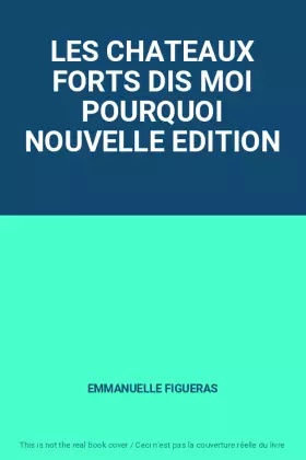 Couverture du produit · LES CHATEAUX FORTS DIS MOI POURQUOI NOUVELLE EDITION