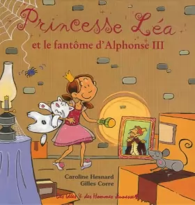 Couverture du produit · Princesse Léa et le fantôme d'Alphonse III
