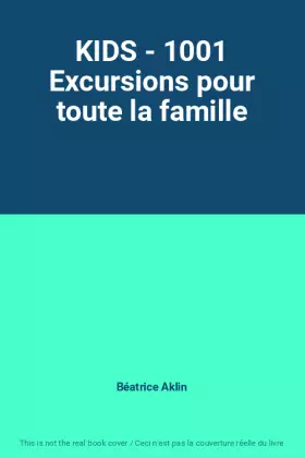 Couverture du produit · KIDS - 1001 Excursions pour toute la famille