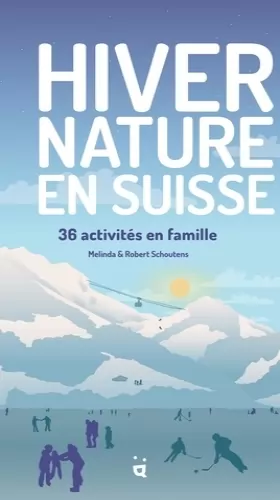 Couverture du produit · Hiver Nature en Suisse: 36 activités en famille