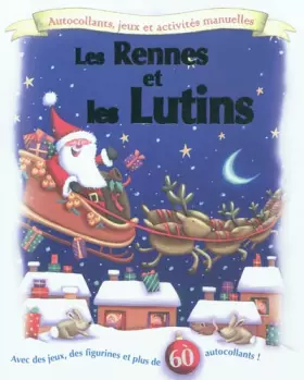 Couverture du produit · Les Rennes et les Lutins: Autocollants, jeux et activités manuelles