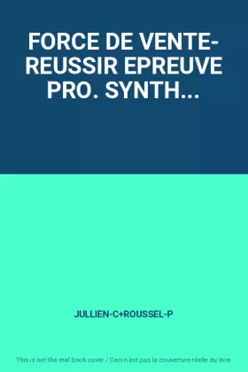 Couverture du produit · FORCE DE VENTE- REUSSIR EPREUVE PRO. SYNTH...