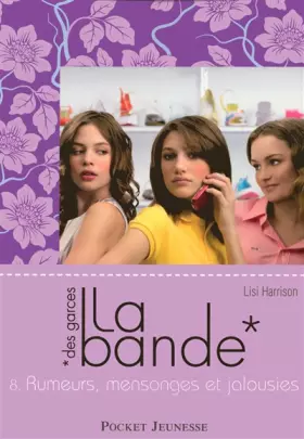 Couverture du produit · La Bande, Tome 8 : Rumeurs, mensonges et jalousies