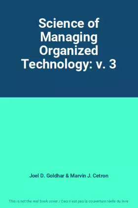 Couverture du produit · Science of Managing Organized Technology: v. 3