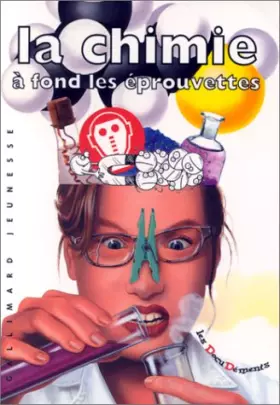 Couverture du produit · La chimie à fond les éprouvettes