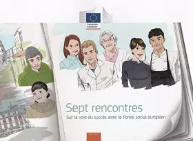 Couverture du produit · Sept Rencontres - Sur La Voie Du Succès Avec Le Fonds Social Européen