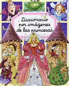 Couverture du produit · Diccionario por imagenes de las princesas/ Picture Dictionary of Princesses
