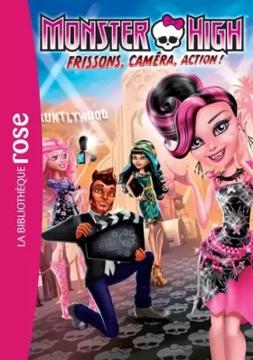 Couverture du produit · Monster High 04 - Frisson, caméra, action !