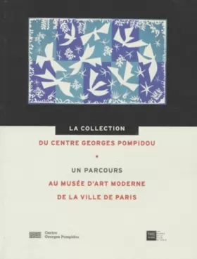 Couverture du produit · La Collection du Centre Georges Pompidou : un parcours au Musée d'art moderne de la ville de Paris
