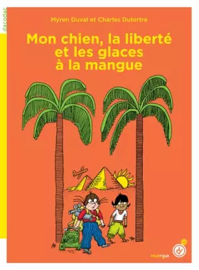 Couverture du produit · Mon chien, la liberté et les glaces à la mangue