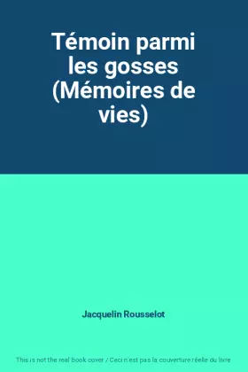 Couverture du produit · Témoin parmi les gosses (Mémoires de vies)